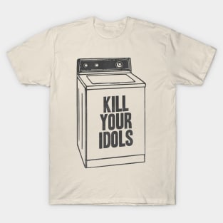 kill your idols T-Shirt